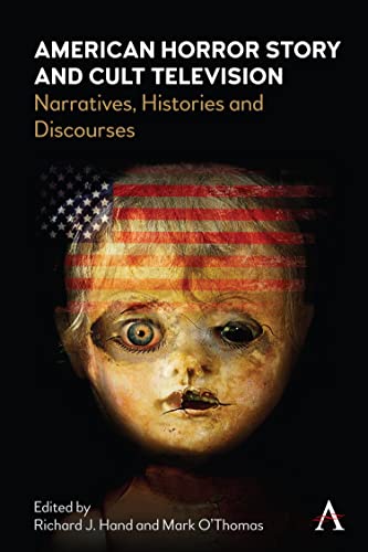 American Horror Story and Cult Television: Narratives, Histories and Discourses (Anthem Series on Television Studies)