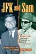 JFK and Sam: The Connection Between the Giancana and Kennedy Assassinations