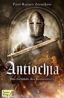Antiochia: Das Gelübde des Kreuzritters