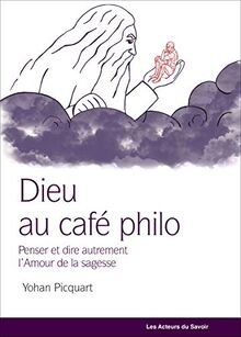 Dieu au café philo : penser autrement la philosophie