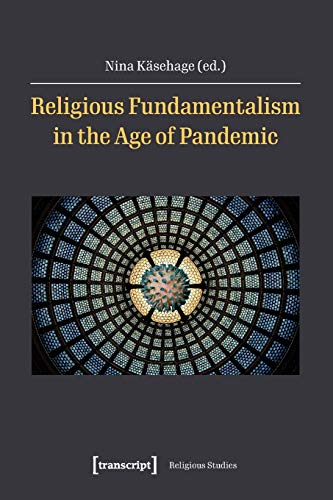 Religious Fundamentalism in the Age of Pandemic (Religionswissenschaft, Bd. 21)