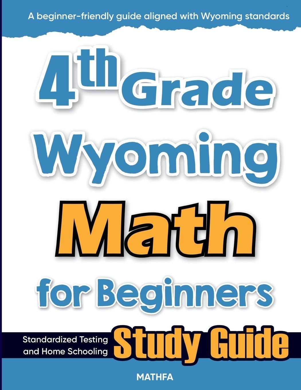 4th Grade Wyoming Math for Beginners: Standardized Testing and Home Schooling Study Guide