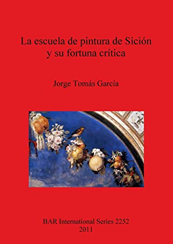 La escuela de pintura de Sición y su fortuna crítica (BAR International)
