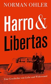 Harro und Libertas: Eine Geschichte von Liebe und Widerstand