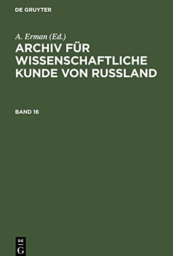 Archiv für wissenschaftliche Kunde von Russland Bd. 16: AWKR-B, Band 16