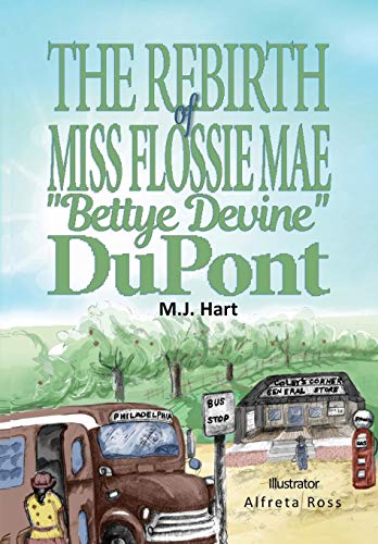 THE REBIRTH OF MISS FLOSSIE MAE BETTYE DEVINE DUPONT