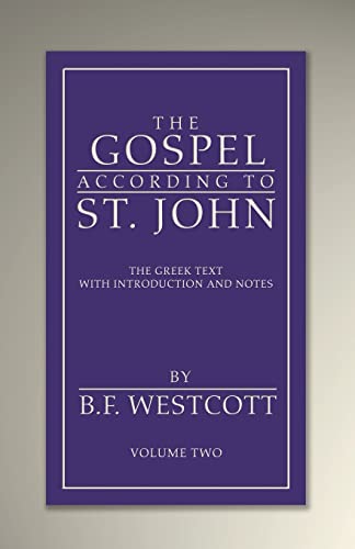 The Gospel According to St. John, Volume 2: The Greek Text with Introduction and Notes