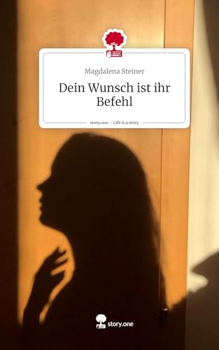 Dein Wunsch ist ihr Befehl. Life is a Story - story.one
