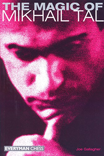 Joe Gallagher The Magic Of Mikhail Tal (Everyman Chess)
