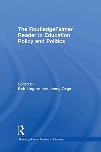 The Routledgefalmer Reader in Education Policy and Politics (Routledgefalmer Readers in Education)