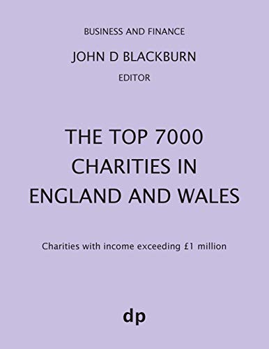 The Top 7000 Charities in England and Wales: Charities with income exceeding £1,000,000 (Business and Finance)