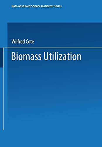 Biomass Utilization (Nato Science Series A:, 67, Band 67)
