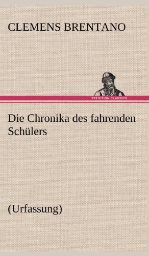 Die Chronika des fahrenden Schülers (Urfassung): (Urfassung)