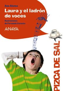 Laura y el ladrón de voces (LITERATURA INFANTIL - Pizca de Sal)