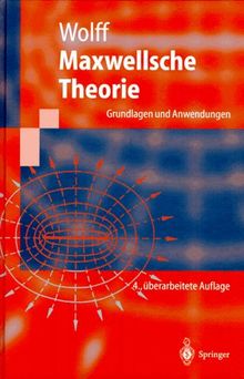 Maxwellsche Theorie: Grundlagen und Anwendungen (Springer-Lehrbuch)