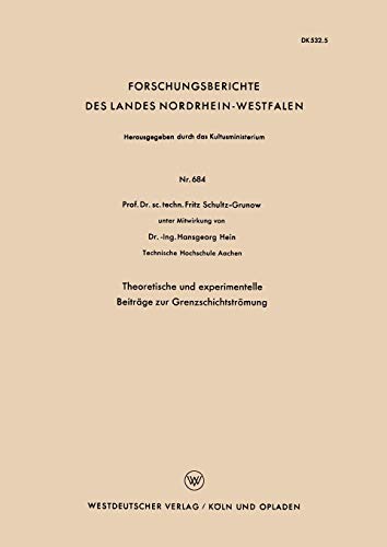 Theoretische und experimentelle Beiträge zur Grenzschichtströmung (Forschungsberichte des Landes Nordrhein-Westfalen) (German Edition) ... Landes Nordrhein-Westfalen, 684, Band 684)