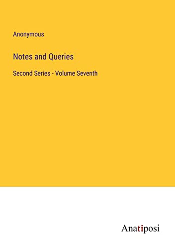 Notes and Queries: Second Series - Volume Seventh