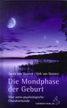 Die Mondphase der Geburt: Eine astro-psychologische Charakterkunde von Jabob van Slooten | Buch | Zustand sehr gut