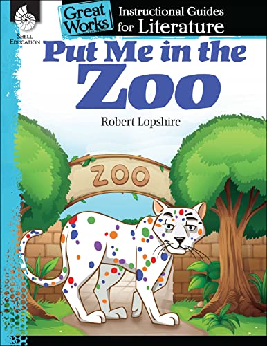 Put Me in the Zoo: An Instructional Guide for Literature (Great Works Instructional Guides for Literature, Levels K-3)