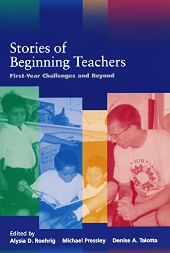 Stories of Beginning Teachers: First Year Challenges and Beyond (The Notre Dame Alliance for Catholic Education Series)