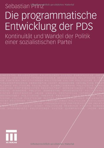 Die programmatische Entwicklung der PDS: Kontinuität und Wandel der Politik einer sozialistischen Partei