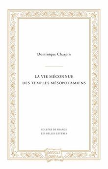 La vie méconnue des temples mésopotamiens