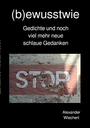 (b)ewusstwie 2: Gedichte und noch viel mehr neue schlaue Gedanken