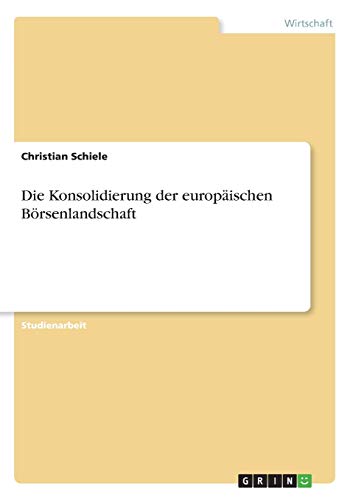 Die Konsolidierung der europäischen Börsenlandschaft