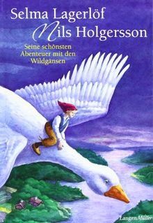 Nils Holgersson: Seine schönsten Abenteuer mit den Wildgänsen