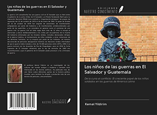 Los niños de las guerras en El Salvador y Guatemala: De la cuna al ...