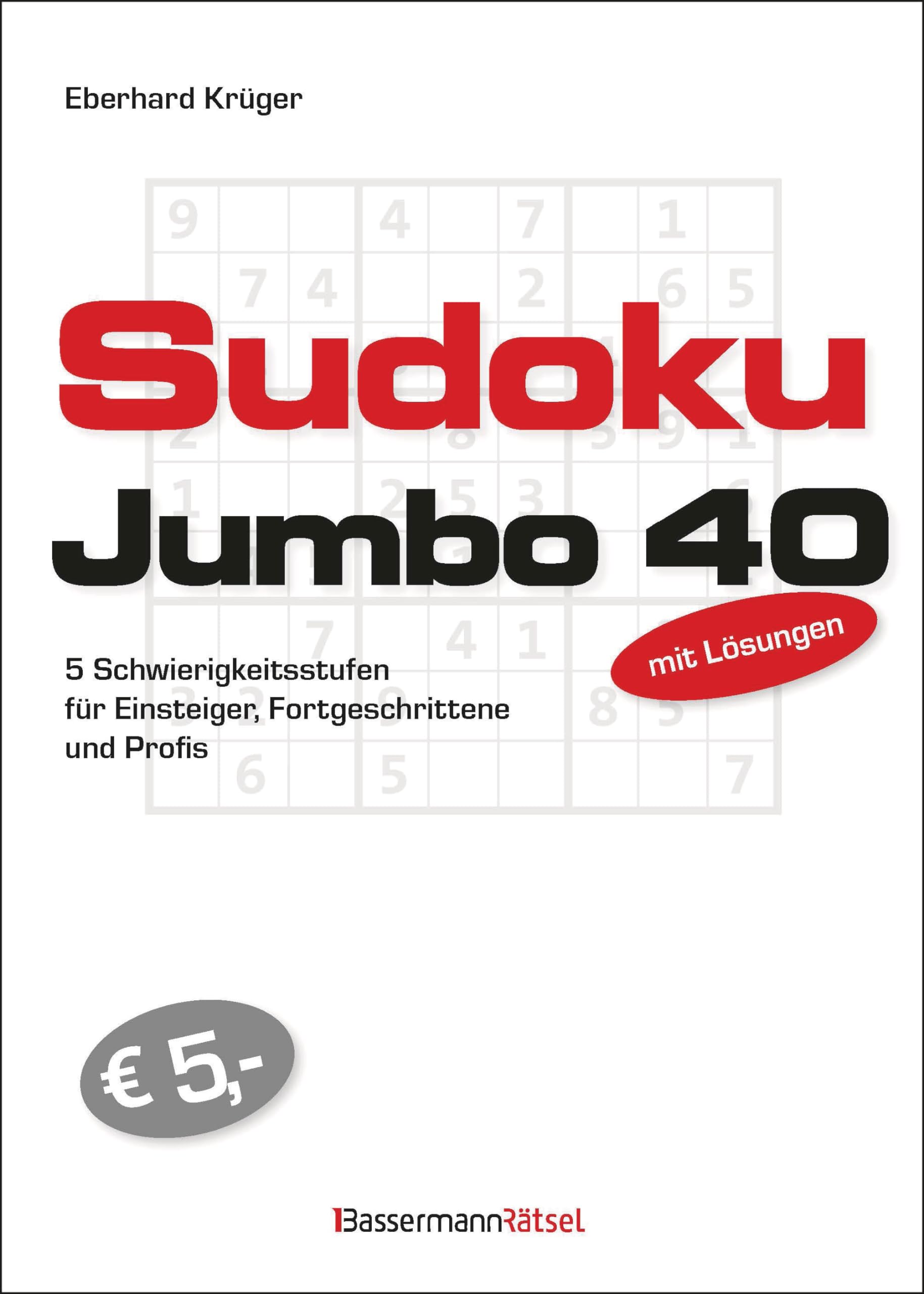 Sudokujumbo 40: 5 Schwierigkeitsstufen - für Einsteiger, Fortgeschrittene und Profis