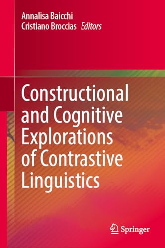 Constructional and Cognitive Explorations of Contrastive Linguistics