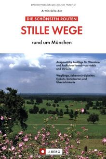 Die schönsten Routen: Stille Wege rund um München