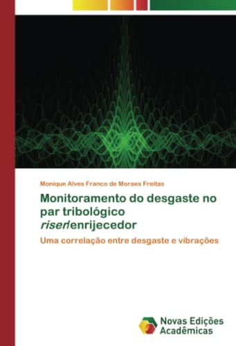 Monitoramento do desgaste no par tribológico riser/enrijecedor: Uma correlação entre desgaste e vibrações