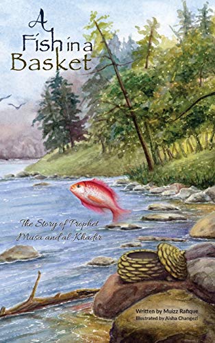 A Fish in a Basket: The Story of Prophet Musa and al-Kha¿ir
