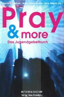 Pray & More: Das Jugendgebetbuch