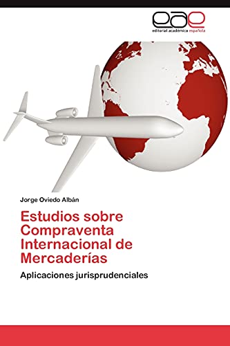 Estudios sobre Compraventa Internacional de Mercaderías: Aplicaciones jurisprudenciales