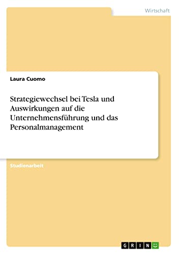 Strategiewechsel bei Tesla und Auswirkungen auf die Unternehmensführung und das Personalmanagement