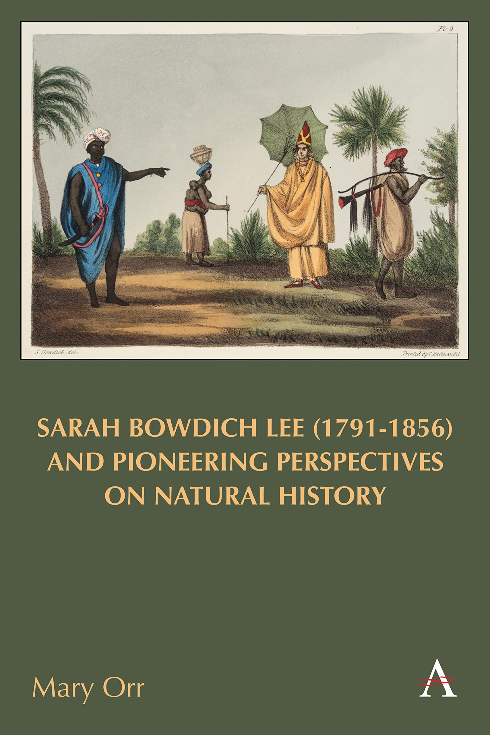 Sarah Bowdich Lee (1791-1856) and Pioneering Perspectives on Natural History (Anthem Nineteenth-century, Band 1)