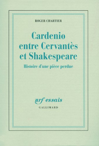 Cardenio Entre Cervantes Et Shakespeare