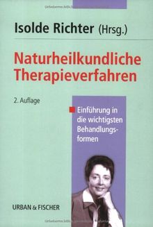 Naturheilkundliche Therapieverfahren: Einführung in die wichtigsten Behandlungsformen