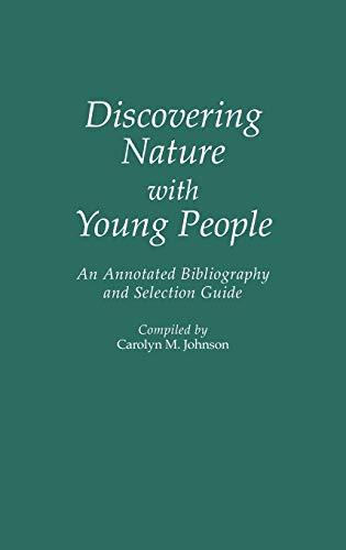 Discovering Nature with Young People: An Annotated Bibliography and Selection Guide
