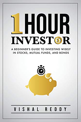 One Hour Investor: A Beginner's Guide to Investing Wisely in Stocks, Mutual Funds, and Bonds