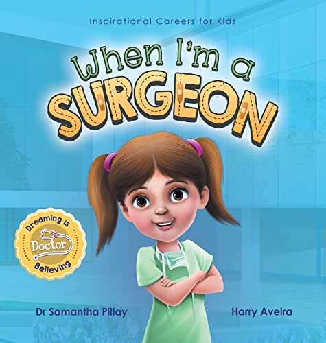 When I'm a Surgeon: Dreaming is Believing: Doctor (Inspirational Careers for Kids, Band 1)
