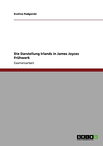 Die Darstellung Irlands in James Joyces Frühwerk
