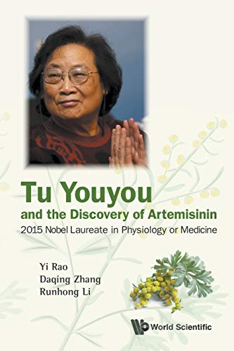 Tu Youyou And The Discovery Of Artemisinin: 2015 Nobel Laureate In Physiology Or Medicine
