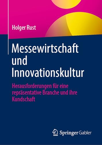 Messewirtschaft und Innovationskultur: Herausforderungen für eine repräsentative Branche und ihre Kundschaft