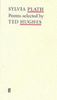 Plath, S: Sylvia Plath Poems: Selected by Ted Hughes (Poet to Poet: An Essential Choice of Classic Verse)