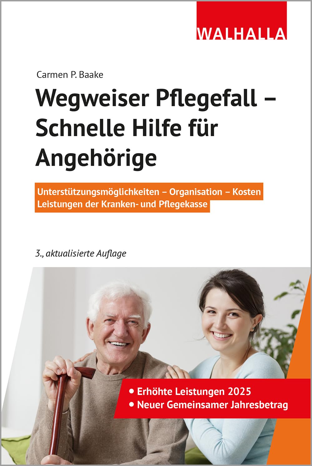 Wegweiser Pflegefall - Schnelle Hilfe für Angehörige: Unterstützungsmöglichkeiten - Organisation - Kosten - Leistungen der Kranken- und Pflegekasse