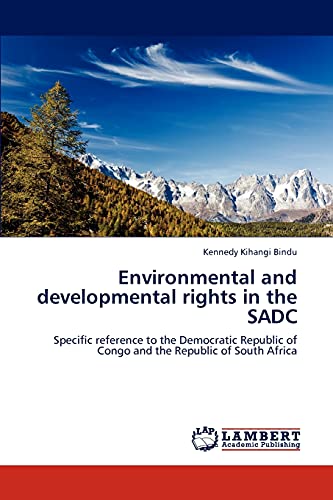 Environmental and developmental rights in the SADC: Specific reference to the Democratic Republic of Congo and the Republic of South Africa